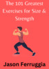 Thumbnail The 101 Greatest  Exercises for Size  & Strength