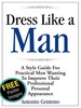 Thumbnail Dress Like a Man, A Style Guide for Practical Men