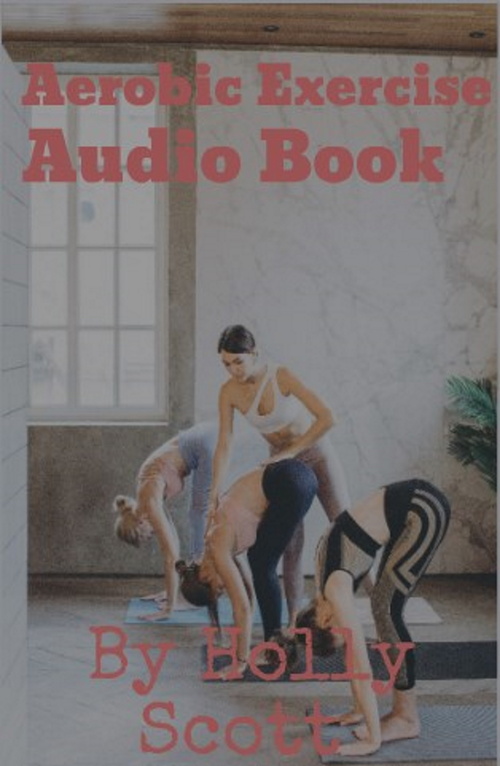 Product picture Aerobic Exercise Audio Book by holly Scott