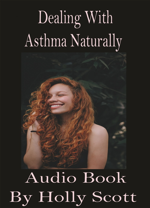 Product picture Dealing With Asthma Naturally Audio Book By Holly Scott