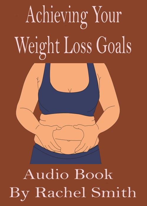Product picture Achieving Your Weight Loss Goals Audio Book By Rachel Smith