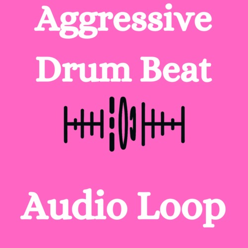 Product picture Aggressive Drum Beat Audio Loop