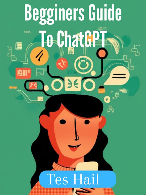 Product picture Begginers Guide to ChatGPT by Tes Hail