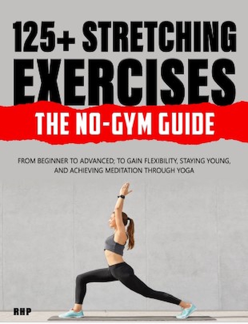 Product picture 125+ Stretching Exercises-The no Gym Guide
